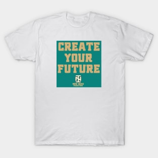 Create Your Future T-Shirt